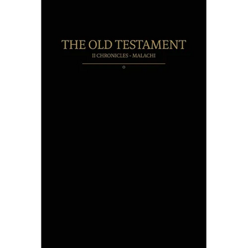 The Old Testament, 2 Chronicles - Malachi: Old Covenants, Part Two - Paperback