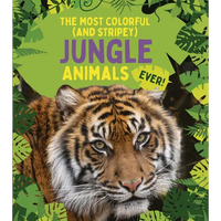 The Most Colorful (and Stripey) Jungle Animals Ever - Library Binding