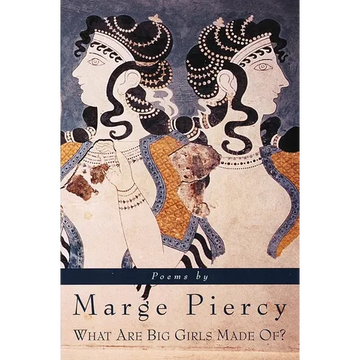 What Are Big Girls Made Of?: Poems (ALA Notable Books for Adults) - Paperback