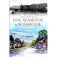 A Brief History of Los Alamitos & Rossmoor - Paperback