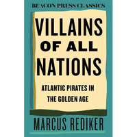 Villains of All Nations: Atlantic Pirates in the Golden Age - Hardcover