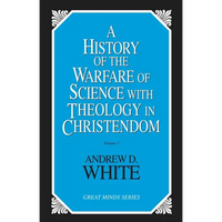 History of the Warfare of Science with Theology in Christendom - Paperback