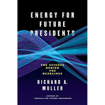 Energy for Future Presidents: The Science Behind the Headlines - Paperback