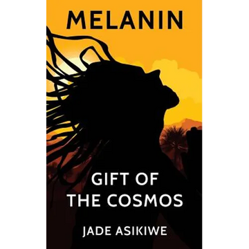 Melanin: Gift of The Cosmos - Paperback