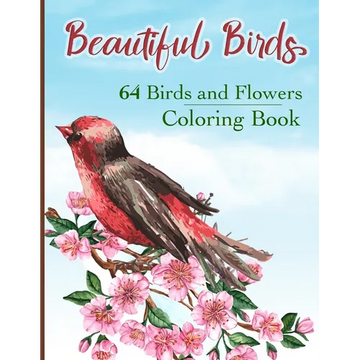 Beautiful Birds Coloring Book: Simple Large Print Coloring Pages with 64 Birds and Flowers: Beautiful Hummingbirds, Owls, Eagles, Peacocks, Doves and - Paperback
