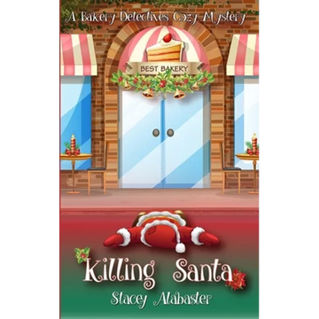 Killing Santa: A Bakery Detectives Cozy Mystery - Paperback