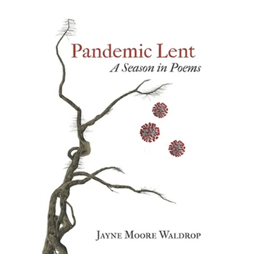 Pandemic Lent: A Season in Poems - Paperback