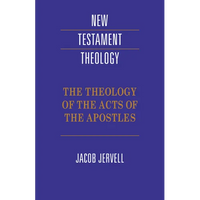 The Theology of the Acts of the Apostles - Paperback