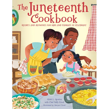 The Juneteenth Cookbook: Recipes and Activities for Kids and Families to Celebrate - Hardcover