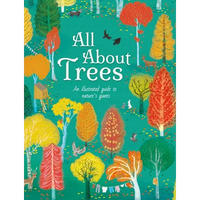 All about Trees: An Illustrated Guide to Nature's Giants - Hardcover