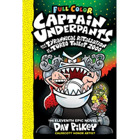 Captain Underpants and the Tyrannical Retaliation of the Turbo Toilet 2000: Color Edition (Captain Underpants #11): From the Creator of Dog Man: Volum - Hardcover