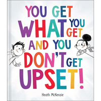 You Get What You Get and You Don't Get Upset! - Hardcover