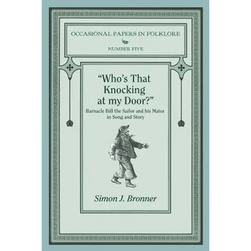 "Who's That Knocking On My Door?": Barnacle Bill the Sailor and his Mates in Song and Story - Paperback