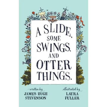 A Slide, some Swings, and Otter Things. - Paperback