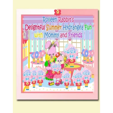 Rolleen Rabbit's Delightful Summer Hydrangea Fun with Mommy and Friends - Paperback