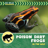 Poison Dart Frogs in the Wild - Paperback