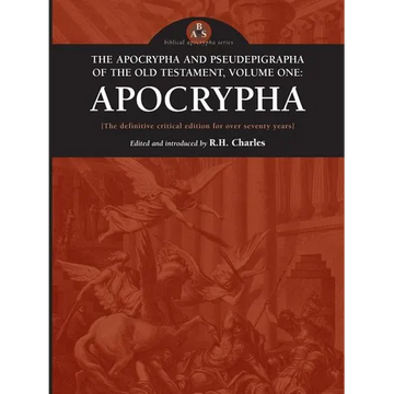 The Apocrypha and Pseudephigrapha of the Old Testament, Volume One: Apocrypha - Paperback