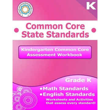 Kindergarten Common Core Assessment Workbook: Common Core State Standards - Paperback