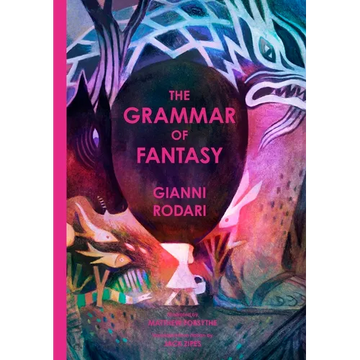 The Grammar of Fantasy: An Introduction to the Art of Inventing Stories - Hardcover