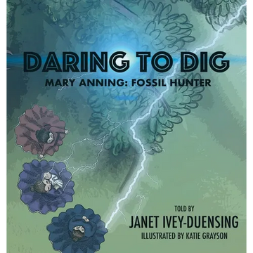 Daring to Dig: Mary Anning: Fossil Hunter - Hardcover