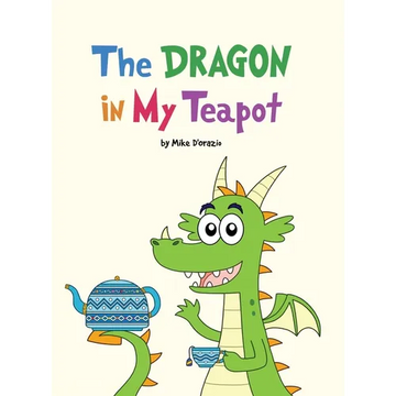 The Dragon in My Teapot - Hardcover