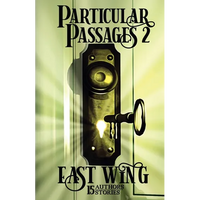Particular Passages 2: East Wing - Paperback