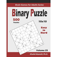 Binary Puzzle: 500 Easy to Hard (10x10): : Keep Your Brain Young - Paperback