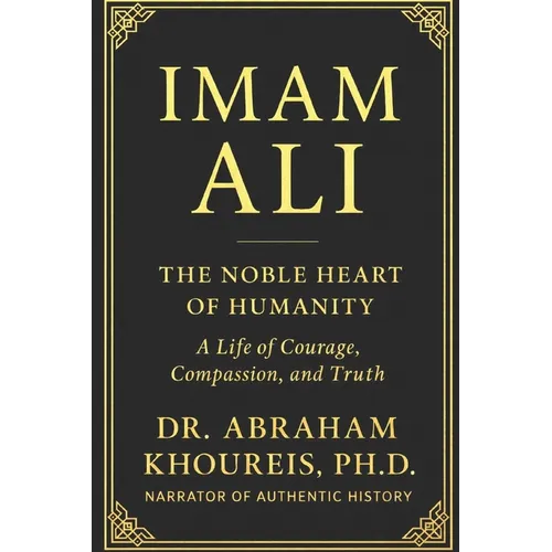 Imam Ali: The Noble Heart of Humanity