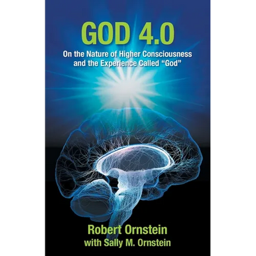 God 4.0: On the Nature of Higher Consciousness and the Experience Called "God" - Paperback