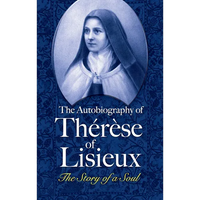The Autobiography of Thérèse of Lisieux: The Story of a Soul - Paperback