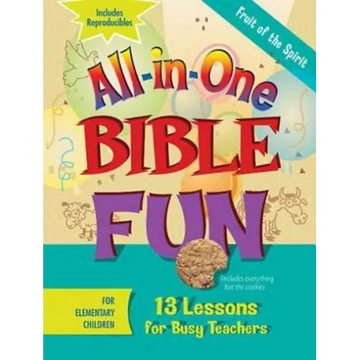 All-In-One Bible Fun for Elementary Children: Fruit of the Spirit: 13 Lessons for Busy Teachers - Paperback