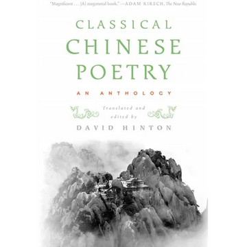 Classical Chinese Poetry: An Anthology - Paperback
