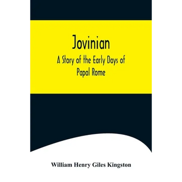 Jovinian: A Story of the Early Days of Papal Rome - Paperback