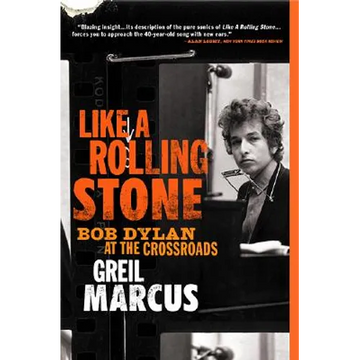 Like a Rolling Stone: Bob Dylan at the Crossroads - Paperback