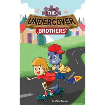 The Undercover Brothers: An Action and Adventure Story for 9-12 year olds - Paperback