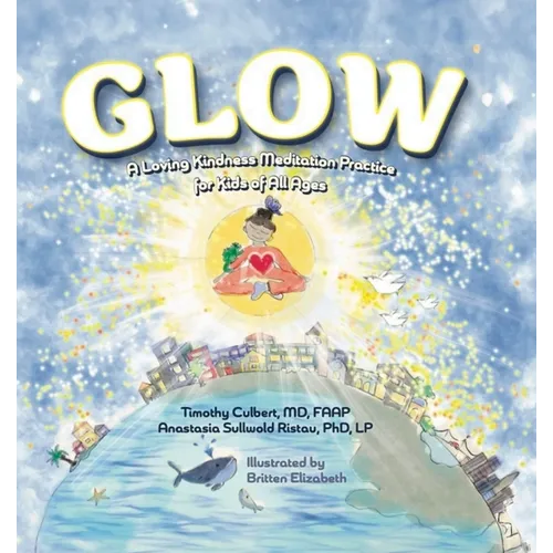 Glow: A Loving Kindness Meditation Practice for Kids of All Ages