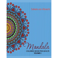 Mandala: Coloring Book for Adults, Volume 3 - Paperback