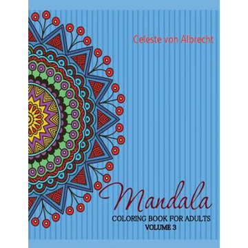 Mandala: Coloring Book for Adults, Volume 3 - Paperback