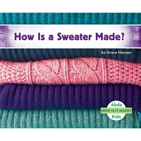 How Is a Sweater Made? - Library Binding