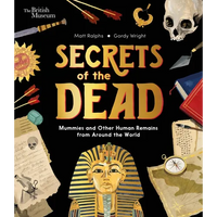 Secrets of the Dead: Mummies and Other Human Remains from Around the World - Hardcover