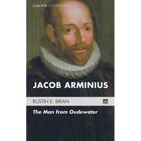Jacob Arminius: The Man from Oudewater - Paperback