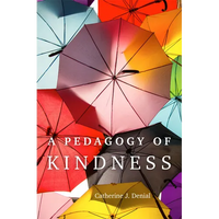 A Pedagogy of Kindness: Volume 1 - Paperback