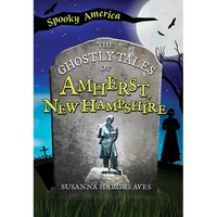 The Ghostly Tales of Amherst, New Hampshire - Paperback