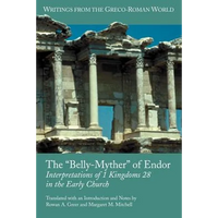 The 'Belly-Myther' of Endor: Interpretations of 1 Kingdoms 28 in the Early Church - Paperback