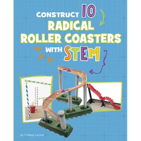 Construct 10 Radical Roller Coasters with Stem - Library Binding