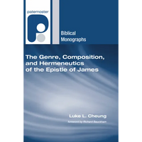 The Genre, Composition, and Hermeneutics of the Epistle of James - Paperback