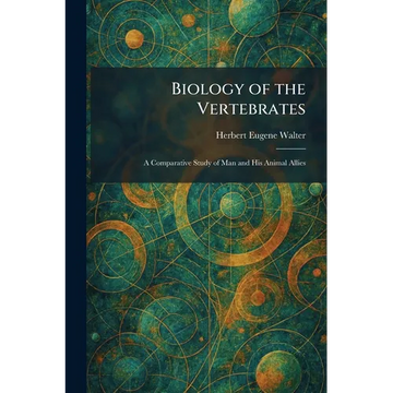 Biology of the Vertebrates: A Comparative Study of Man and His Animal Allies - Paperback
