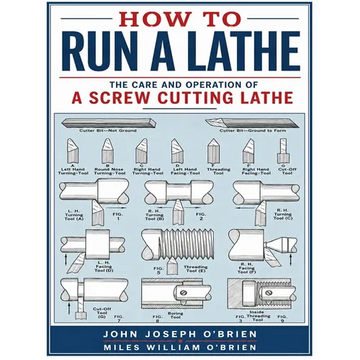 How to Run a Lathe: The Care and Operation of a Screw Cutting Lathe - Paperback