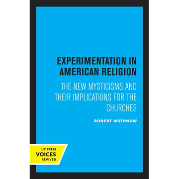 Experimentation in American Religion: The New Mysticisms and Their Implications for the Churches - Paperback