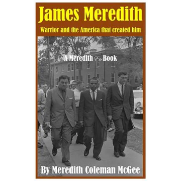 James Meredith: Warrior and the America that created him - Hardcover